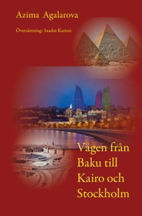 Vägen från Baku till Kairo och Stockholm (e-bok