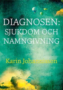 Diagnosen: sjukdom och namngivning (e-bok) av K