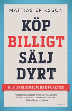 Köp billigt – sälj dyrt (e-bok) av Mattias Erik