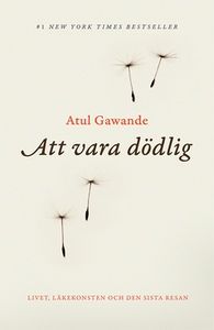 Att vara dödlig (e-bok) av Atul Gawande