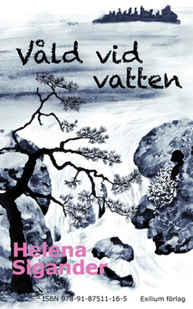 Våld vid vatten (e-bok) av Helena Sigander