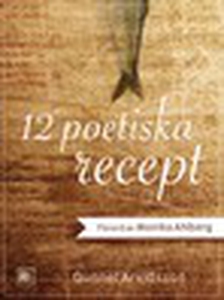 12 poetiska recept (e-bok) av Gunnel Arvidsson