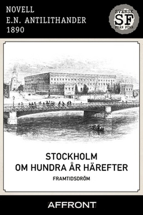 Stockholm om hundra år härefter (e-bok) av E.N.