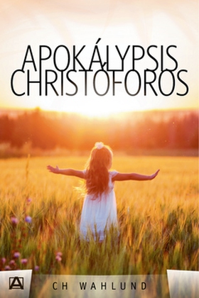 Apokálypsis Christóforos (e-bok) av CH Wahlund