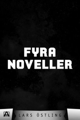 Fyra noveller (e-bok) av Lars Östling