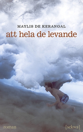 Att hela de levande (e-bok) av Maylis de Kerang