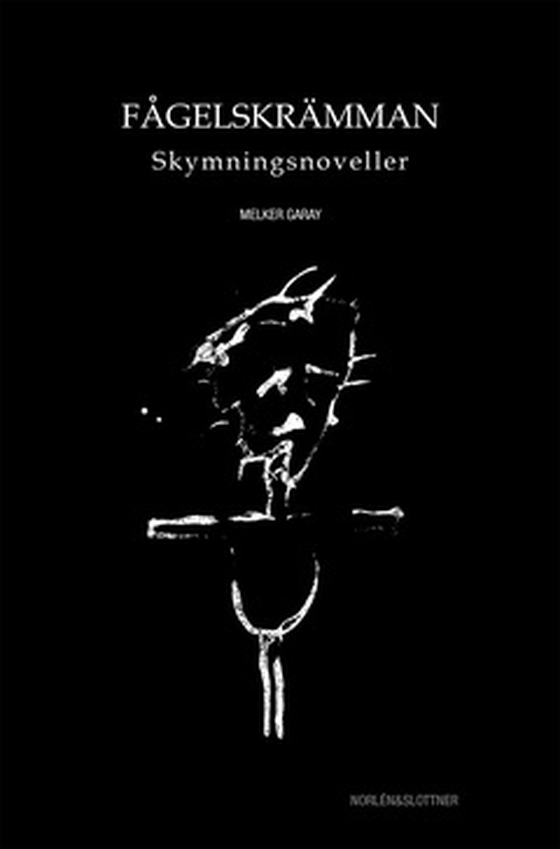 Fågelskrämman - Skymningsnoveller (e-bok) av Melker Garay