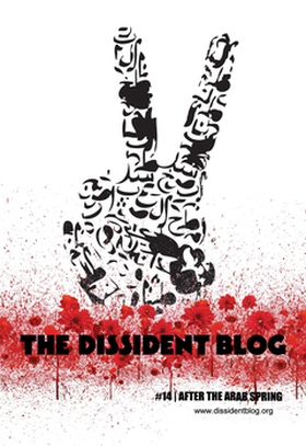 The Dissident Blog #14: After the Arab Spring (