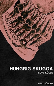 Hungrig skugga (e-bok) av Love Kölle