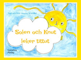 Solen och Knut leker tittut (e-bok) av Annika W