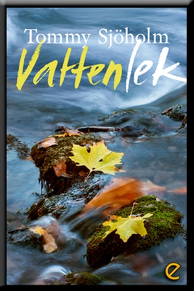 Vattenlek (e-bok) av Tommy Sjöholm