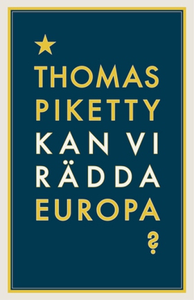 Kan vi rädda Europa? (e-bok) av Thomas Piketty