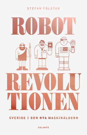 Robotrevolutionen (e-bok) av Stefan Fölster