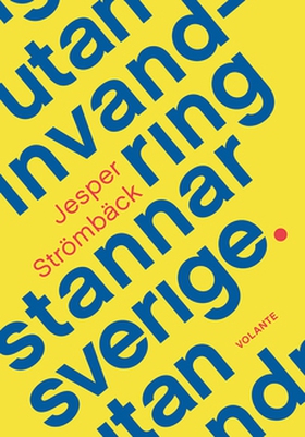 Utan invandring stannar Sverige (e-bok) av Jesp