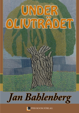 Under olivträdet (e-bok) av Jan Bahlenberg