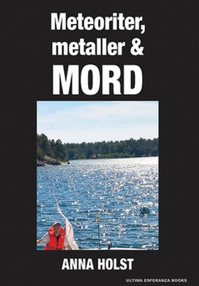 Meteoriter, metaller & mord (e-bok) av Anna Hol