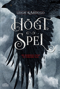 Högt spel (e-bok) av Leigh Bardugo