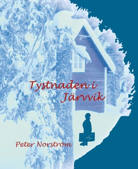 Tystnaden i Järvvik (e-bok) av Peter Norström