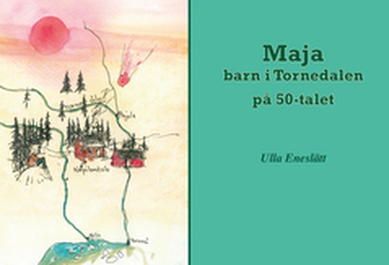 Maja - barn i Tornedalen på 50-talet