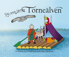 På resa längs Torneälven (e-bok) av Carina Kero