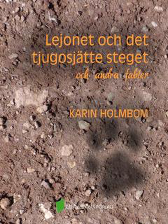 Lejonet och det tjugosjätte steget och andra fabler (e-bok) av Karin Holmbom