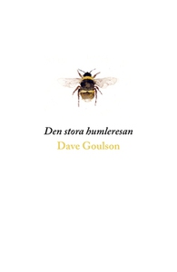 Den stora humleresan (e-bok) av Dave Goulson