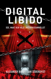 Digital Libido (e-bok) av Alexander Bard, Jan S
