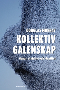 Kollektiv galenskap (e-bok) av Douglas Murray