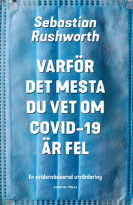 Varför det mesta du vet om covid-19 är fel (e-b