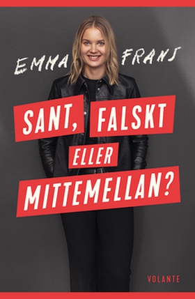 Sant, falskt eller mittemellan (e-bok) av Emma 