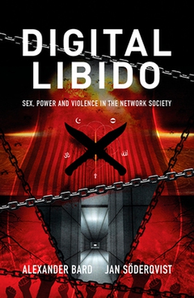 Digital Libido (e-bok) av Alexander Bard, Jan S