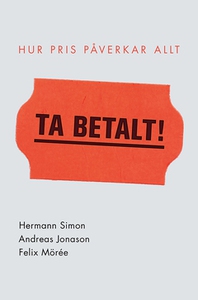 Ta betalt! Hur pris påverkar allt (e-bok) av An