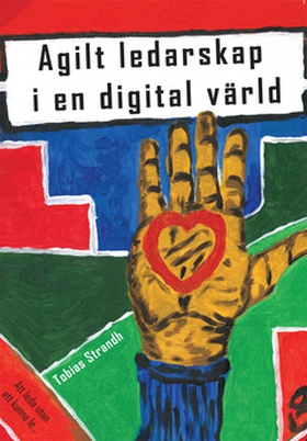 Agilt ledarskap i en digital värld (e-bok) av T