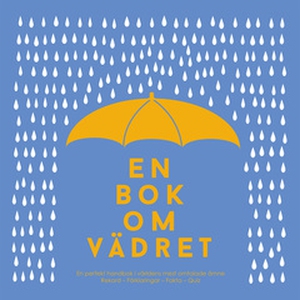 En bok om vädret : från artisk kyla till ökenhe