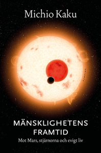 Mänsklighetens framtid (e-bok) av Michio Kaku