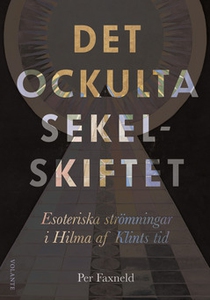 Det ockulta sekelskiftet (e-bok) av Per Faxneld