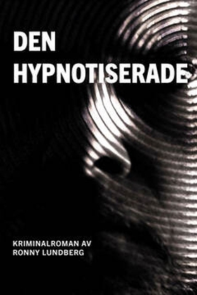 Den hypnotiserade (e-bok) av Ronny Lundberg