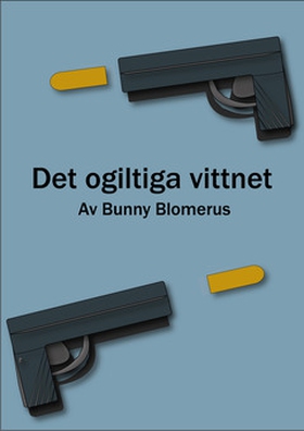 Det ogiltiga vittnet (e-bok) av Bunny Blomerus