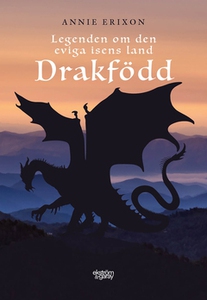 Drakfödd (e-bok) av Annie Erixon