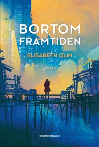 Bortom framtiden (e-bok) av Elisabeth Olin