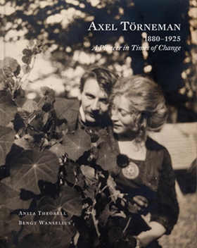 Axel Törneman 1880-1925 (e-bok) av Anita Theore