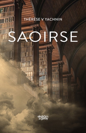 Saoirse (e-bok) av Thérèse V. Yachnin