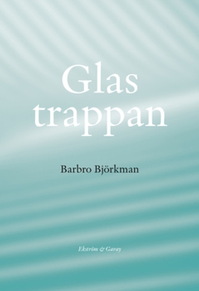 Glastrappan (e-bok) av Barbro Björkman
