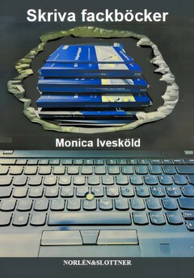 Skriva fackböcker (e-bok) av Monica Ivesköld