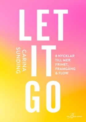 LET IT GO - 8 nycklar till frihet, framgång och