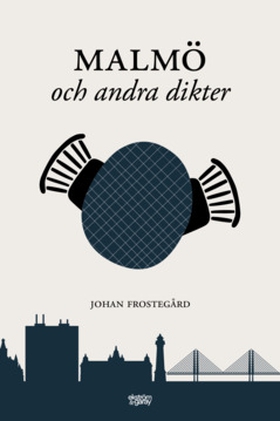Malmö och andra dikter (e-bok) av Johan Frosteg
