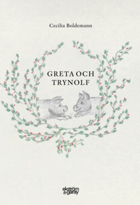 Greta och Trynolf (e-bok) av Cecilia Boldemann