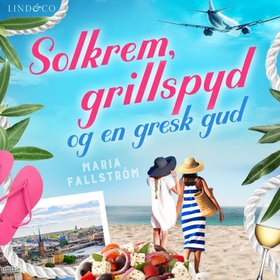 Solkrem, grillspyd og en gresk gud (lydbok) av Maria Fallström