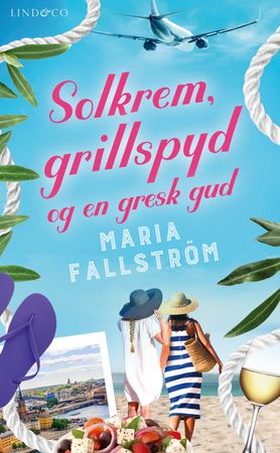 Solkrem, grillspyd og en gresk gud (ebok) av Maria Fallström