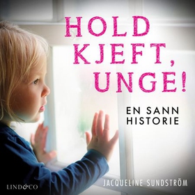 Hold kjeft, unge! (lydbok) av Jacqueline Kanhov